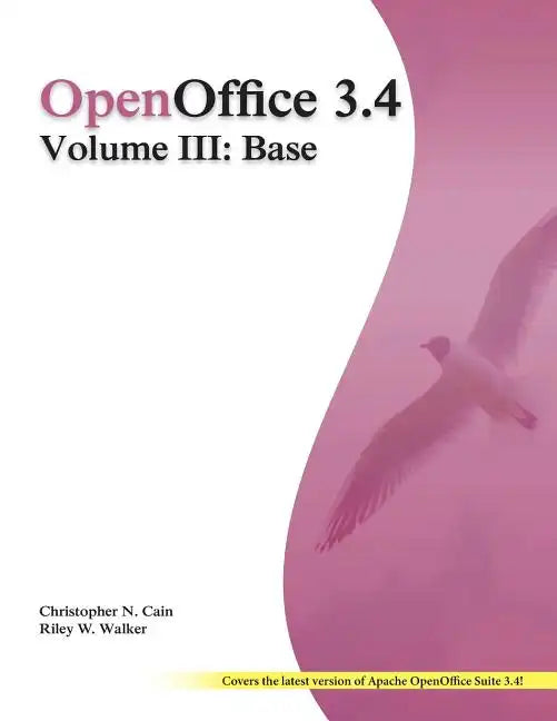 OpenOffice 3.4 Volume III: Base: Black and White - Paperback