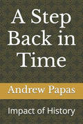 A Step Back in Time: Impact of History - Paperback