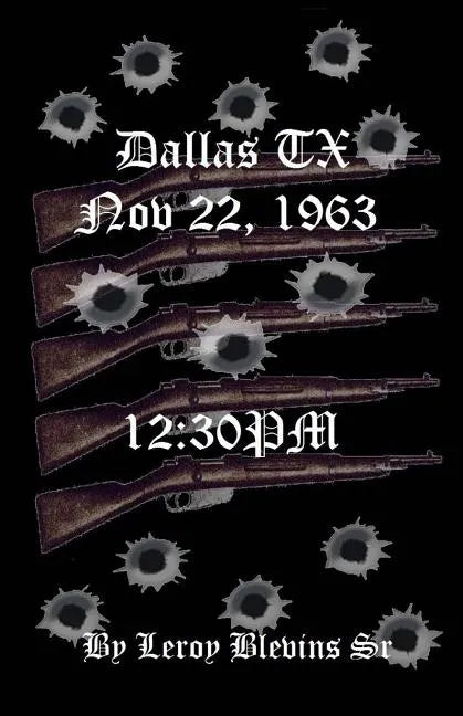 Dallas TX Nov 22,1963 & 12: 30 PM - Paperback