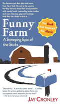 Funny Farm: A Sweeping Epic of the Sticks - Hardcover