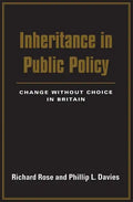 Inheritance in Public Policy: Change Without Choice in Britain - Paperback