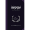 The Department of State of the United States. Its History and Functions - Hardcover