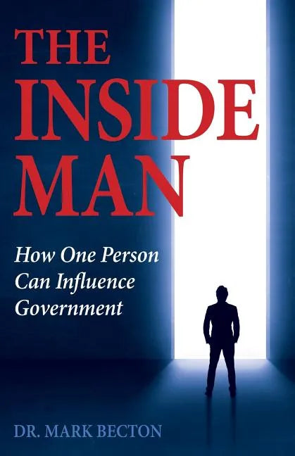 The Inside Man: How One Person Can Influence Government - Paperback