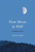 New Moon by Half: A Lifetime in Poetry - Paperback