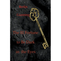 The Ill Fortune to Be Dark in the Eyes - Paperback