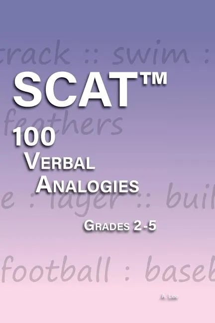 SCAT Verbal Analogies Grade 2-5: 100 Analogies - ULTIMATE PRACTICE - Paperback