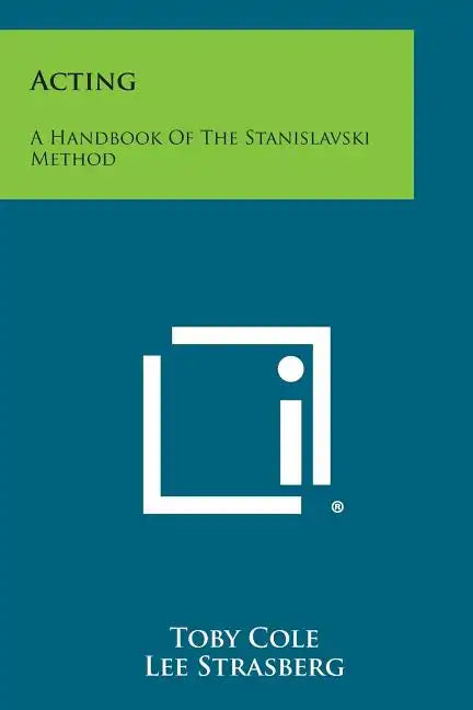Acting: A Handbook of the Stanislavski Method - Paperback