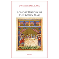 A Short History of the Roman Mass - Paperback