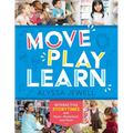 Move, Play, Learn: Interactive Storytimes with Music, Movement, and More - Paperback
