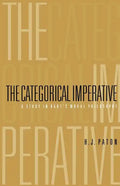 Categorical Imperative: A Study in Kant's Moral Philosophy - Paperback