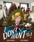 I Don't Want To! - Paperback