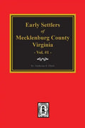 Early Settlers of Mecklenburg County, Virginia. (Volume #1) - Paperback