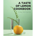 A Taste of Lemon Cookbook - Paperback