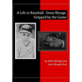 A Life in Baseball: Ossie Bluege, Gripped by the Game - Paperback