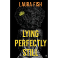 Lying Perfectly Still - Paperback