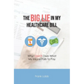 The Big Lie in My Healthcare Bill - Paperback