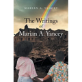 The Writings of Marian A. Yancey - Paperback