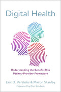 Digital Health: Understanding the Benefit-Risk Patient-Provider Framework - Paperback