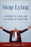 Stop Lying: Getting Un-lost and Un-stuck in Your Life - Paperback