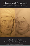 Dante and Aquinas: A Study of Nature and Grace in the Comedy - Paperback