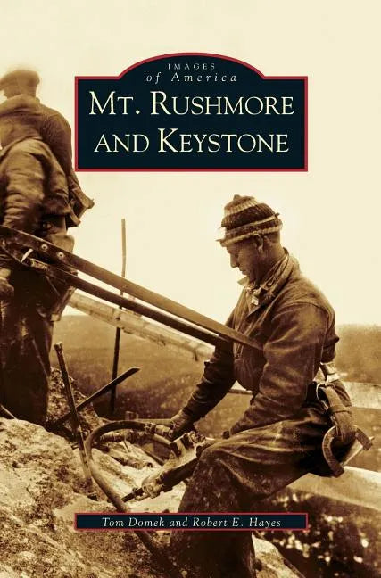 Mt. Rushmore and Keystone - Hardcover