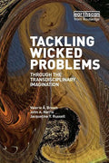 Tackling Wicked Problems: Through the Transdisciplinary Imagination - Paperback