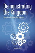 Demonstrating the Kingdom: Tools for Christian Discipleship - Paperback