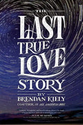 The Last True Love Story - Hardcover