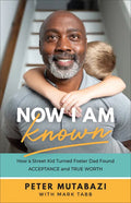 Now I Am Known - Hardcover