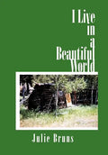 I Live in a Beautiful World - Hardcover