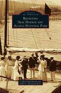 Revisiting Seal Harbor and Acadia National Park - Hardcover