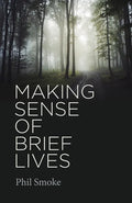 Making Sense of Brief Lives - Paperback