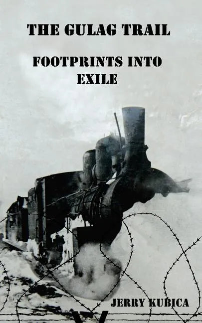 The Gulag Trail: Footprints into Exile - Paperback