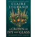 A Crown of Ivy and Glass - Library Binding