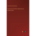 Tezcoco en los ultimos tiempos de sus antiguos reyes - Hardcover