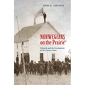 Norwegians on the Prairie: Ethnicity and the Development of the Country Town - Paperback