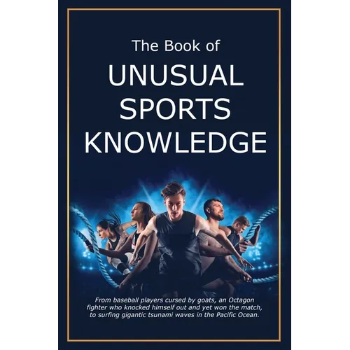 The Book of Unusual Sports Knowledge - Paperback