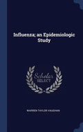 Influenza; an Epidemiologic Study - Hardcover