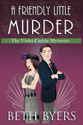 A Friendly Little Murder: A Violet Carlyle Cozy Historical Mystery - Paperback