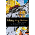 Whiskey Stop Motion - Paperback