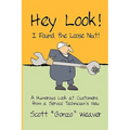 Hey Look! I Found the Loose Nut! - Paperback