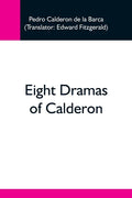 Eight Dramas Of Calderon - Paperback