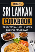 Sri Lankan Cookbook: Traditional Sri Lankan Recipes Made Easy - Paperback