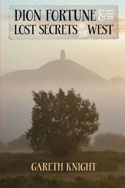Dion Fortune and the Lost Secrets of the West - Paperback