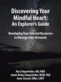 Discovering Your Mindful Heart: An Explorer's Guide: Developing Your Internal Resources to Manage Life's Demands - Paperback