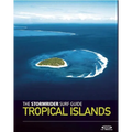 The Stormrider Surf Guide: Tropical Islands - Paperback