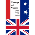 Viceroys and Vicars: British English for Students - Paperback