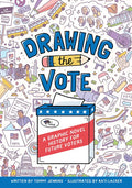 Drawing the Vote: A Graphic Novel History for Future Voters - Paperback