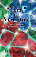 "Gems" in a Stone Yard: Finding Wisdom in Semi-Ordinary People - Hardcover