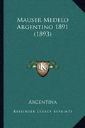 Mauser Medelo Argentino 1891 (1893) - Paperback